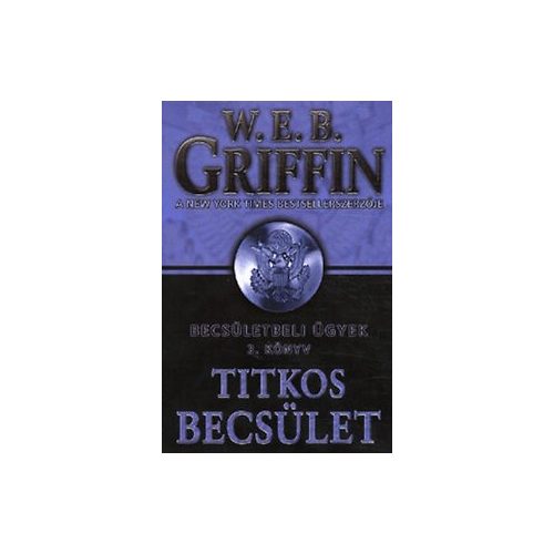 W.E.B. Griffin: Honor Bound I. - Secret Honor