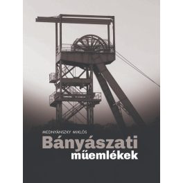 Mednyánszky Miklós: Bányászati műemlékek