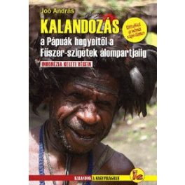   Kalandozás a pápuák hegyeitől a Fűszer-szigetek álompartjaiig - Dekameron