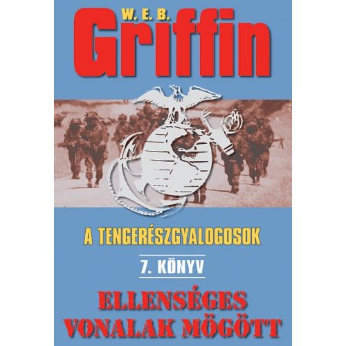W.E.B Griffin: The Corps VII. - Behind the Lines
