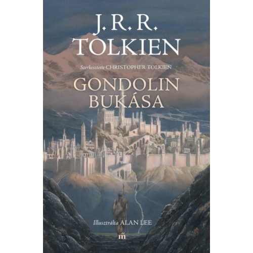 J.R.R. Tolkien - Christopher Tolkien: Gondolin bukása