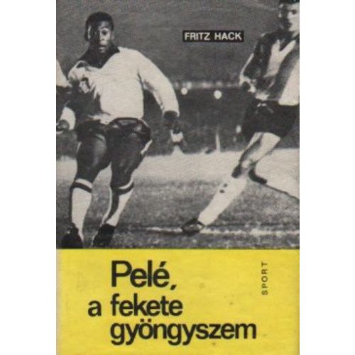 Hack: Pelé, a fekete gyöngyszem
