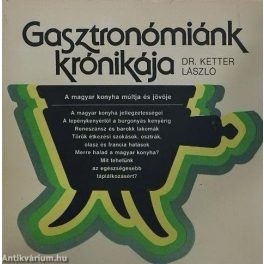 László Ketter: Chronicle of our gastronomy