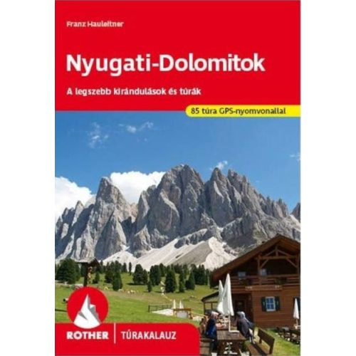 Dolomites (West), hiking guide in Hungarian - Rother