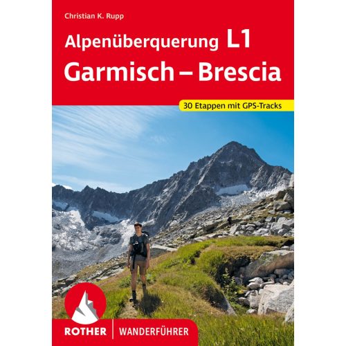 Át az Alpokon: Garmisch – Brescia (L1), német nyelvű trekkingkalauz - Rother