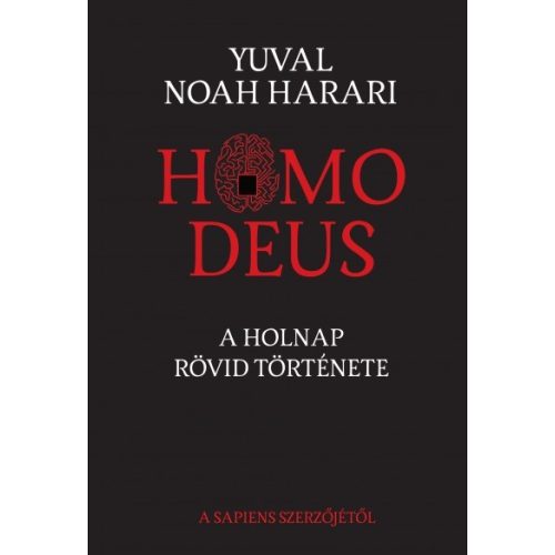 Harari: Homo Deus - A holnap rövid története