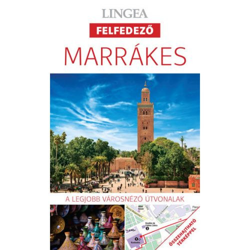 Marrakesh, guidebook in Hungarian - Lingea Felfedező