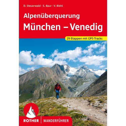 Át az Alpokon: München – Velence, német nyelvű túrakalauz - Rother