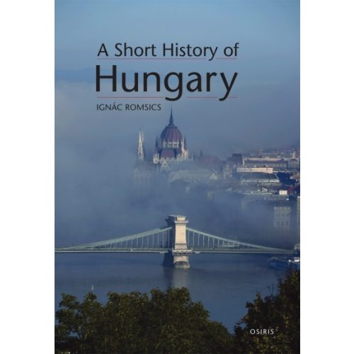 Ignác Romsics: A Short History of Hungary