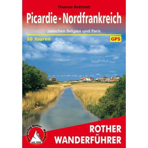 Picardia & Észak-Franciaország, német nyelvű túrakalauz - Rother