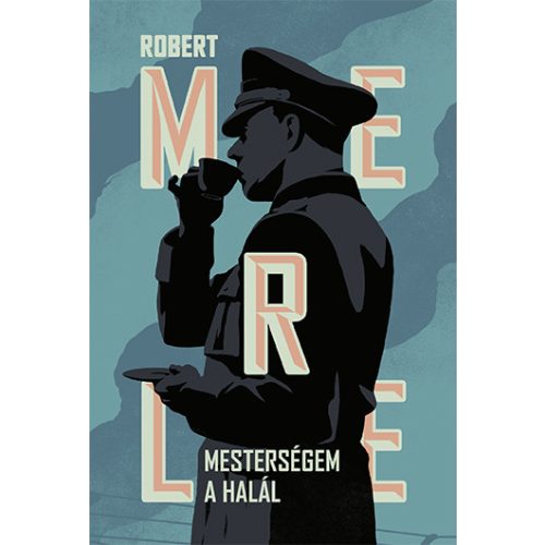 Merle: Mesterségem a halál