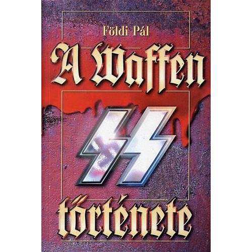 Pál Földi: History of the Waffen SS