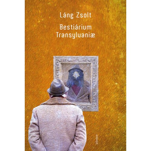 Láng Zsolt: Bestiárium Transylvanæ