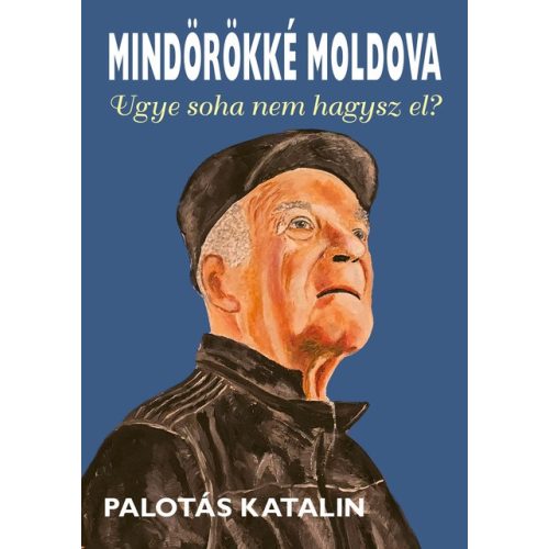 Palotás Katalin: Mindörökké Moldova