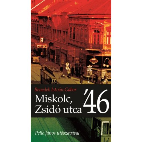 Benedek István Gábor: Miskolc, Zsidó utca '46