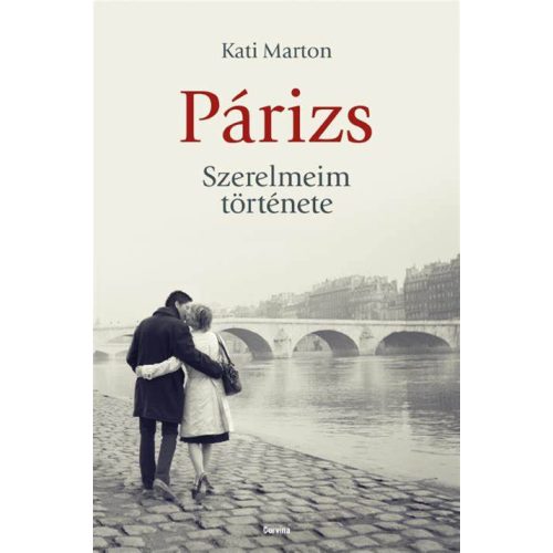 Kati Marton: Paris - A Love Story