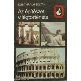 Szentkirályi Zoltán: Az építészet világtörténete