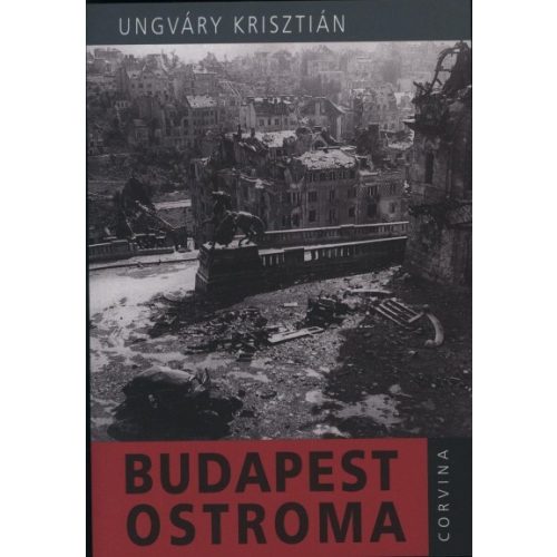 Krisztián Ungváry: The Siege of Budapest