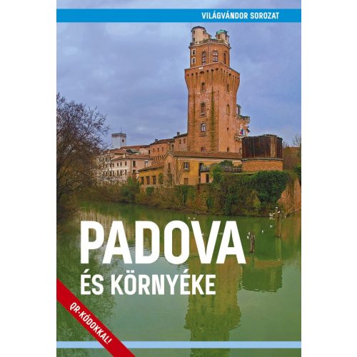 Padova és környéke, magyar nyelvű útikönyv - Világvándor