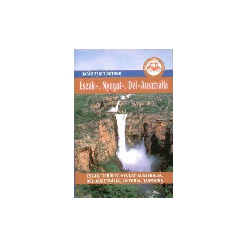 Northern, Western & Southern Australia, guidebook in Hungarian - Batár