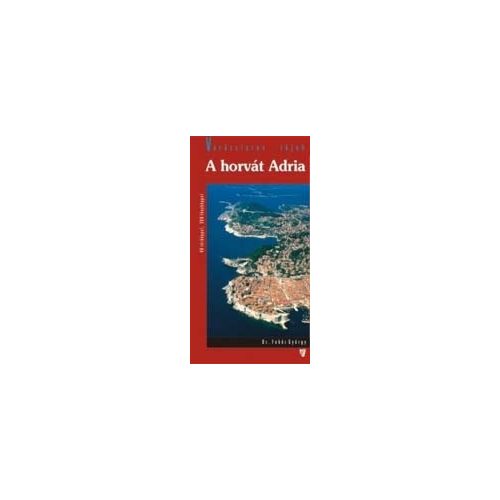Adriatic coast of Croatia, guidebook in Hungarian - Hibernia